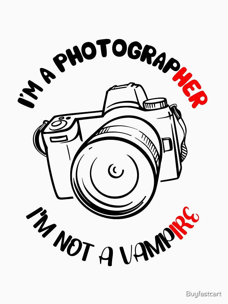 I'm a photographer, I'm not a vampire by Buyfastcart Unisex