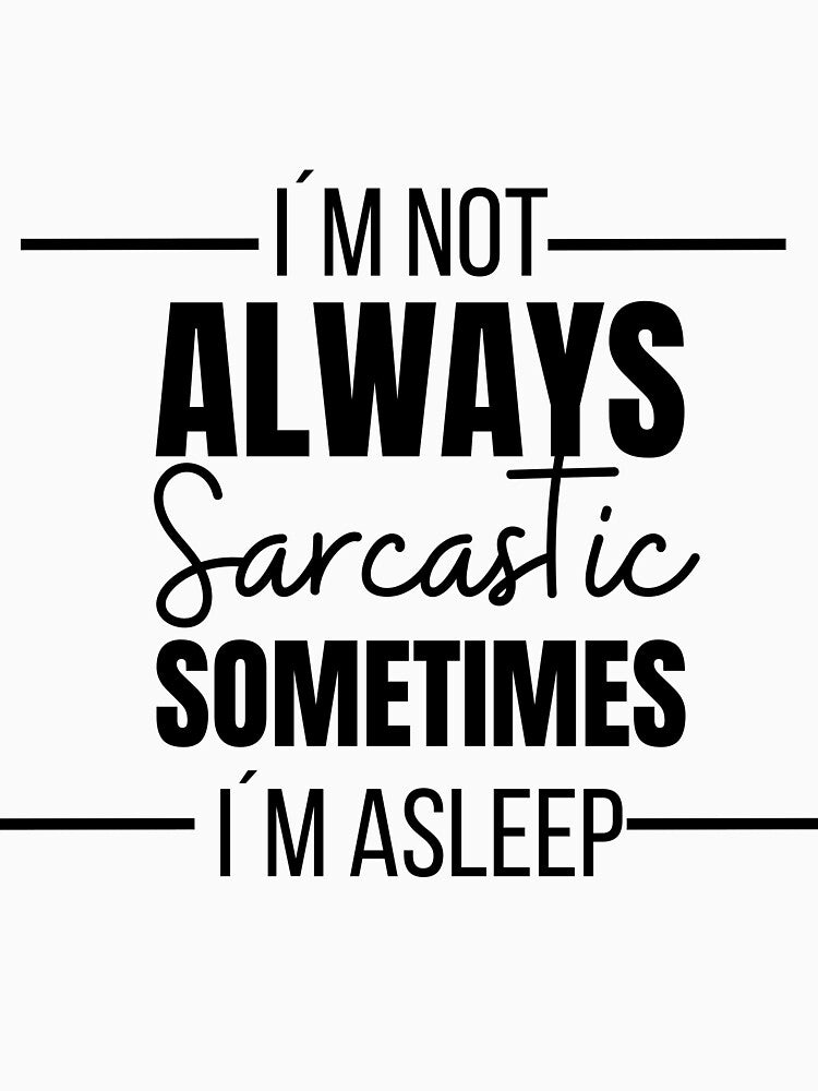 Sarcastic by ArtDesignUSA Unisex