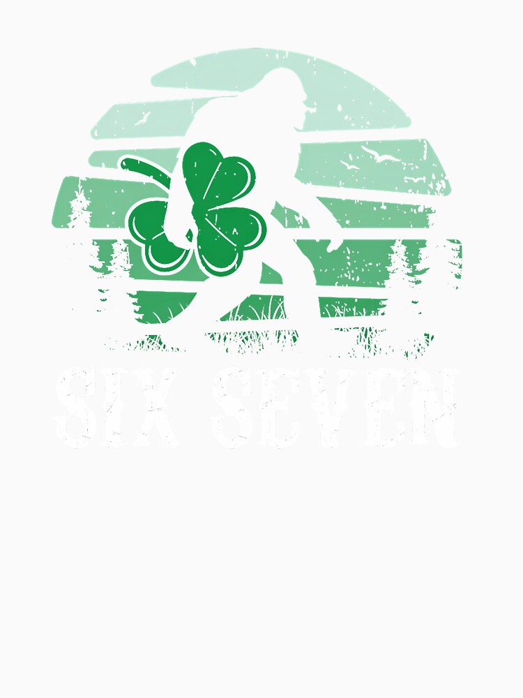 Six Seven Bigfoot St. Patricks Day 67 Meme by CHIFOUR4 Unisex
