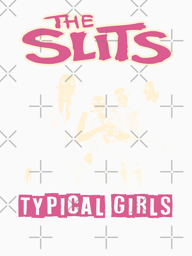 The Slits Typical Girls by eyepoo Unisex