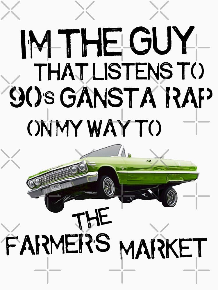 I'm the Guy That Listens to 90s Gangsta Rap on My Way to the Farmer's Market by acquiesce13