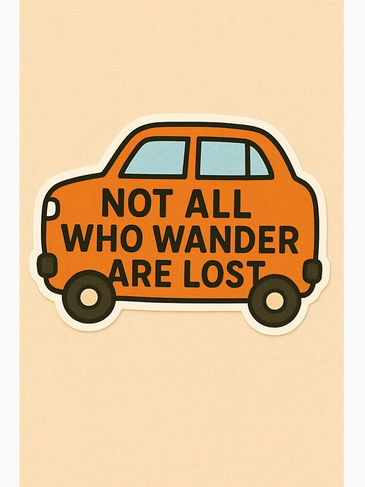 Wandering is an Art, all of us can’t do by THE FURY Unisex