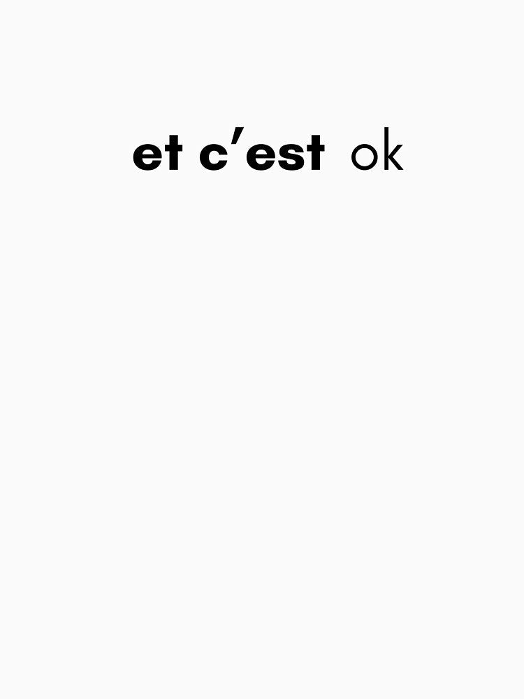 "and it's ok" in french by Crealice Unisex