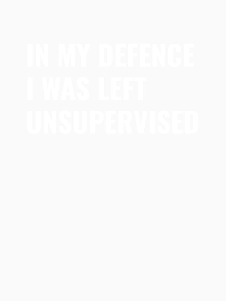 In My Defence by SillyShirtsLOL Unisex