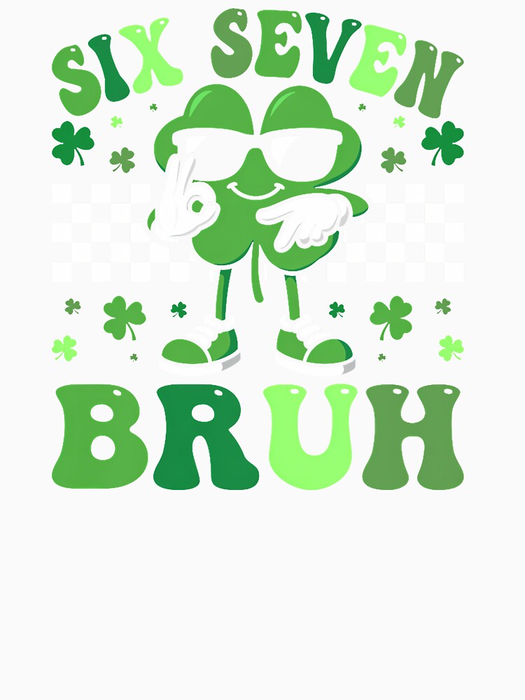Six Seven Bruh St. Patricks Day 67 Meme by CHIFOUR4 Unisex
