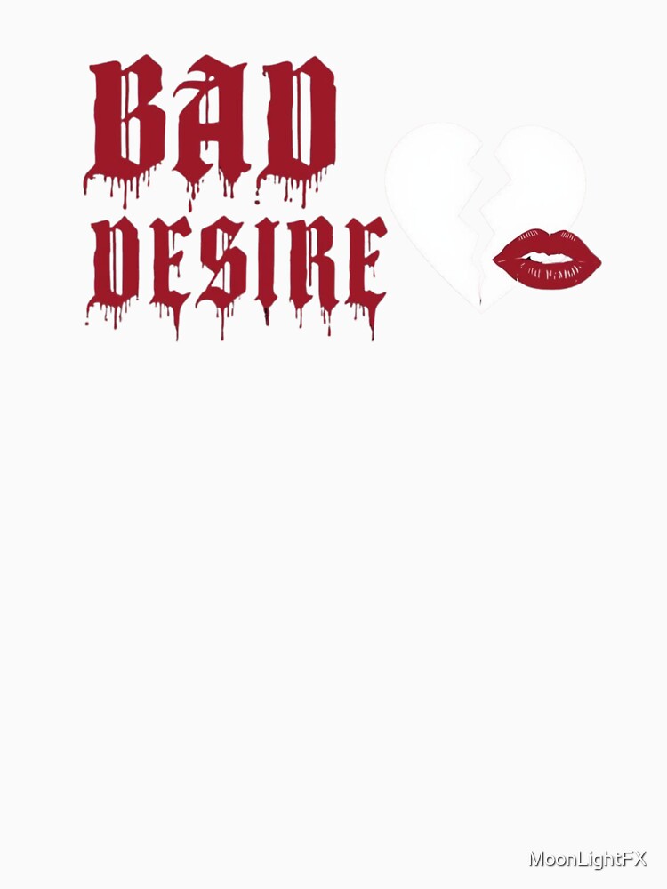Bad Desire Shirt – Broken Heart Gothic Love by MoonLightFX Unisex