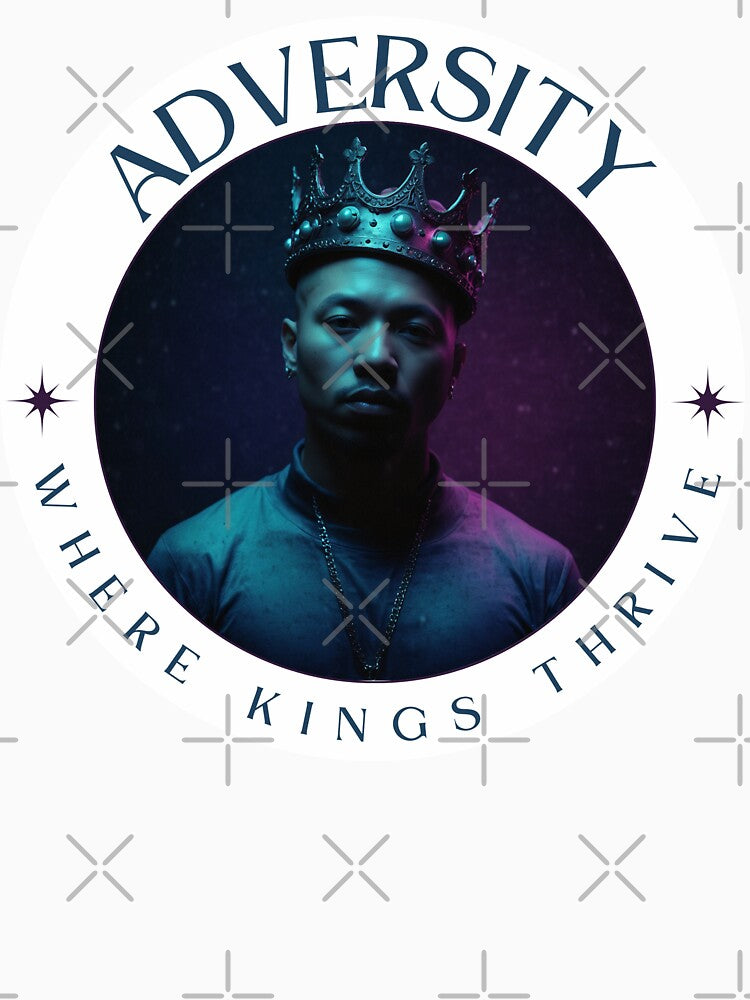 Adversity, Where Kings Thrive by TheTechnoCanvas Unisex