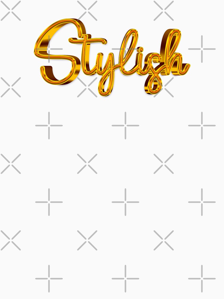 The Word Stylish in Shiny Gold Script Typography by Cawaiico Unisex