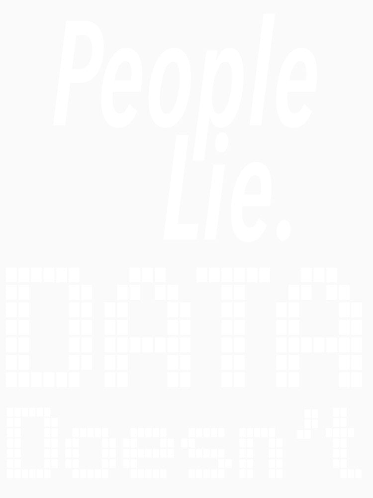 People Lie. Data Doesn't by WitteSayings Unisex