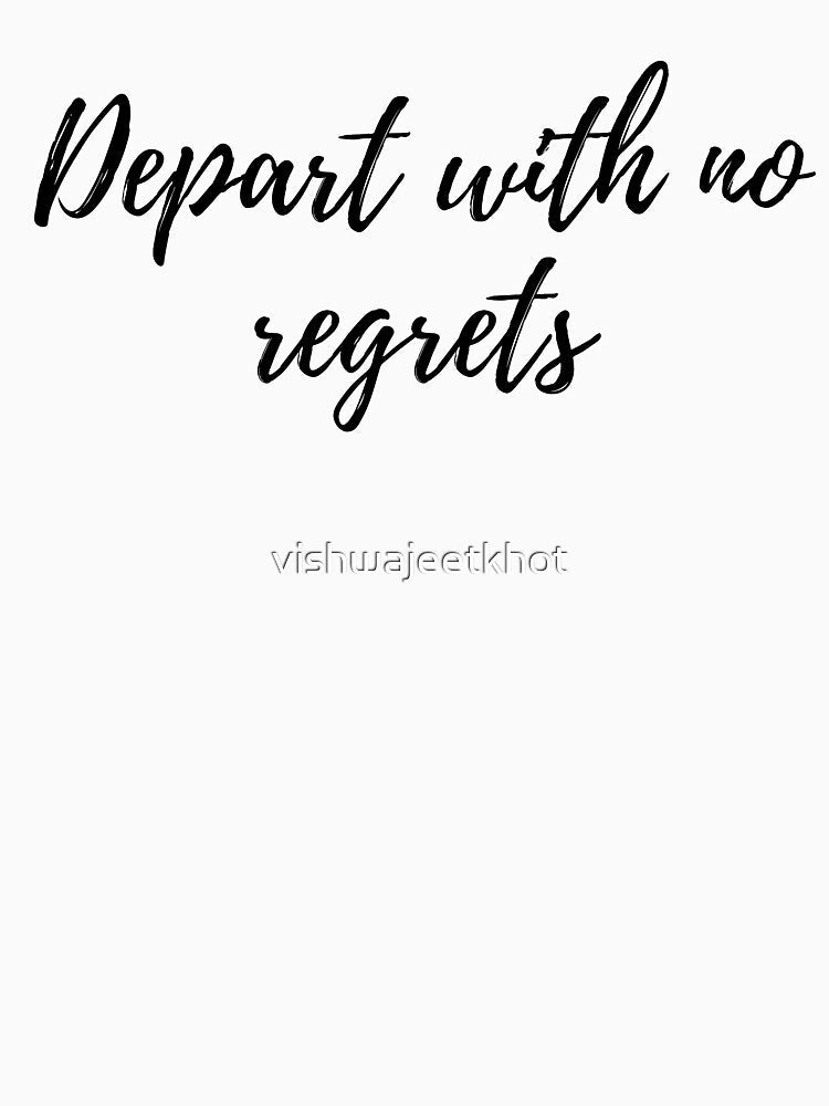 Depart with no regrets by vishwajeetkhot Unisex