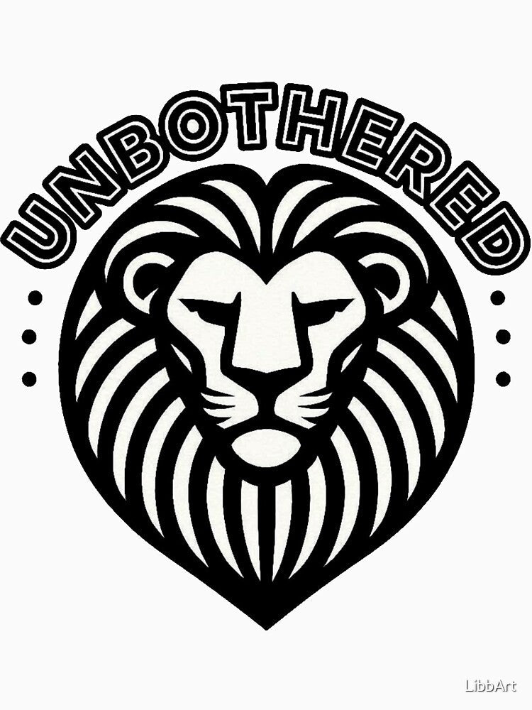 Minimalist Lion Unbothered | Funny Confident Animal Design by LibbArt Unisex