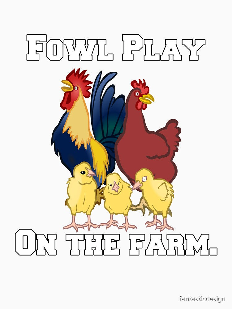 Funny Chicken Farmer Humor Fowl Play On The Farm by fantasticdesign Unisex