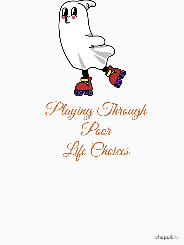 Playing through Poor life Choices by chapaillini Unisex