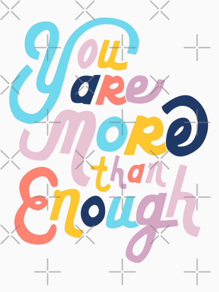 You Are More than Enough by AJ27