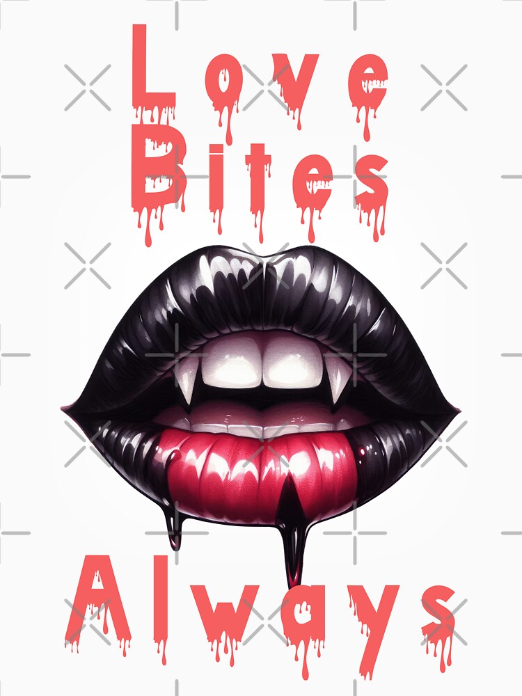 Love Bites Always Goth Valentine's Day by LLdreams Unisex