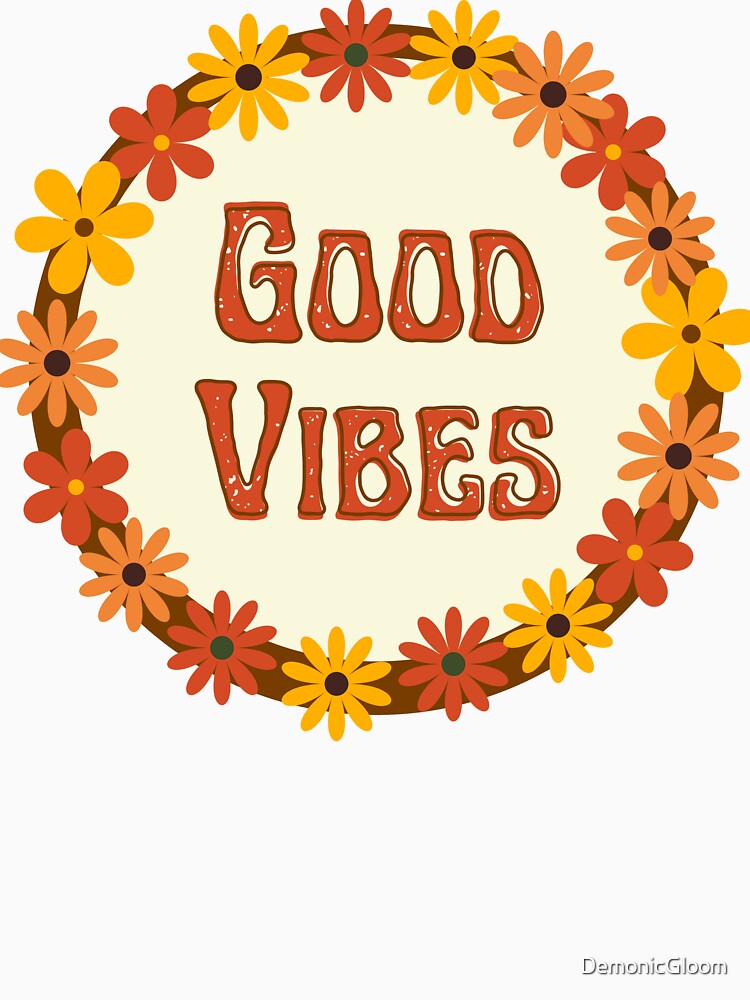 Good vibes hippie flowers by DemonicGloom Unisex