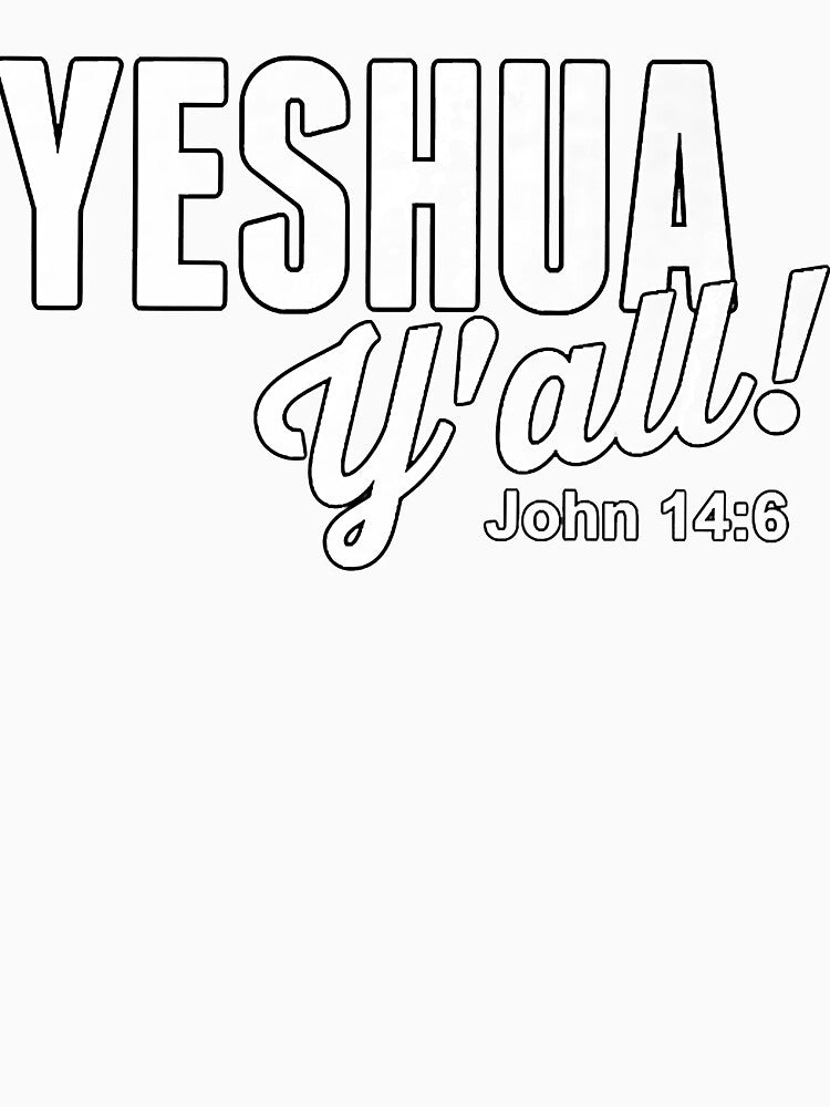 Yeshua Y'all John 146 Premium . by jouner Unisex