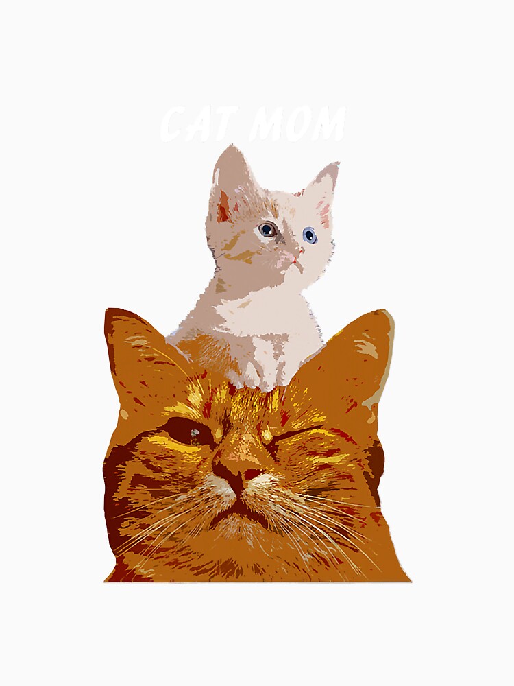 Cat Lovers Cute Kittens Mom Novelty by gonzales6422 Unisex