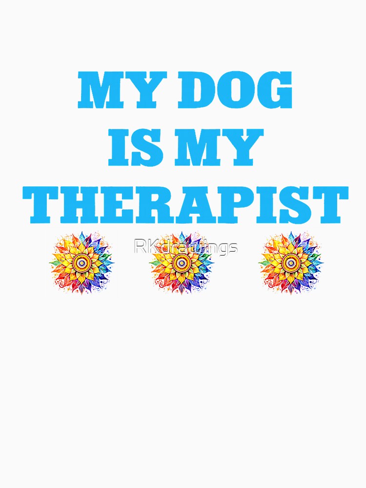 Funny My Dog Is My Therapist Mental Health Premium Tri-blend by RKdrawings Unisex