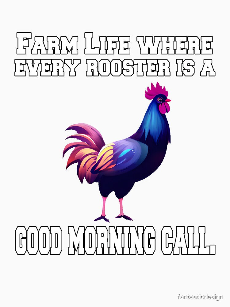 Funny Chicken Farmer Humor Farm Life Where Every Rooster by fantasticdesign Unisex
