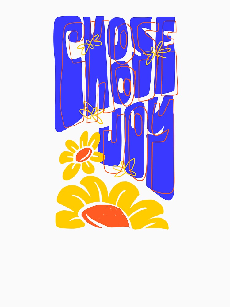 Choose Joy by Chrisnug24 Unisex