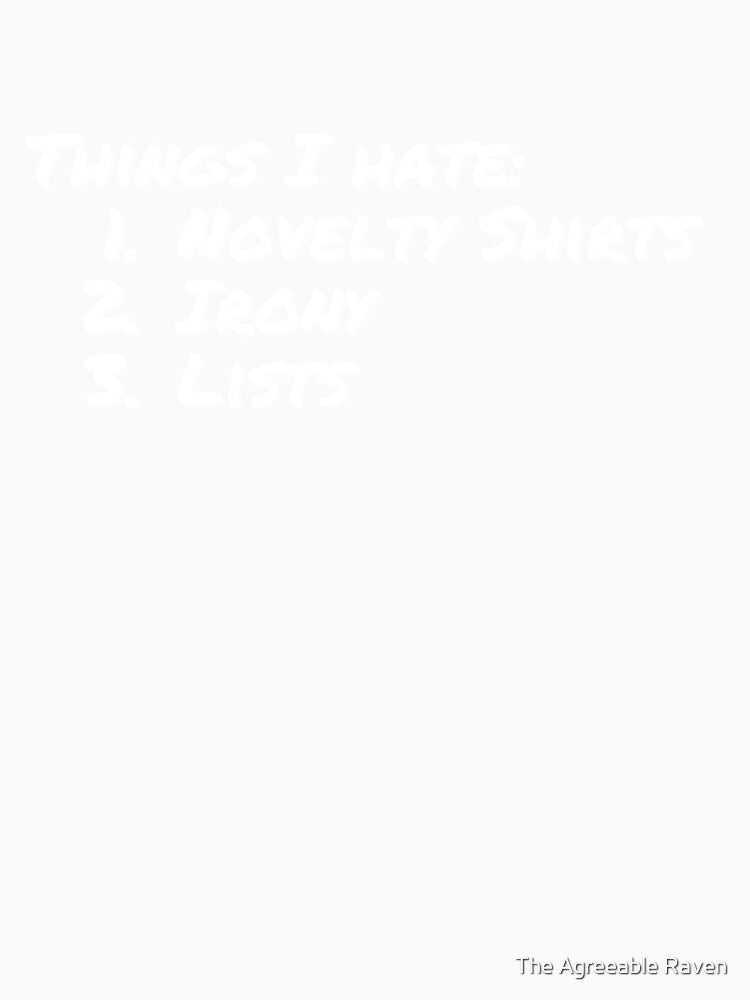 Things I hate by The Agreeable Raven Unisex