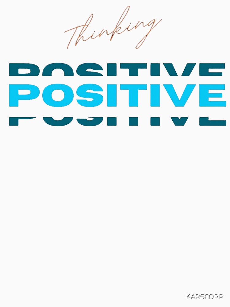 Thinking Positive Printed Graphic by KARSCORP Unisex