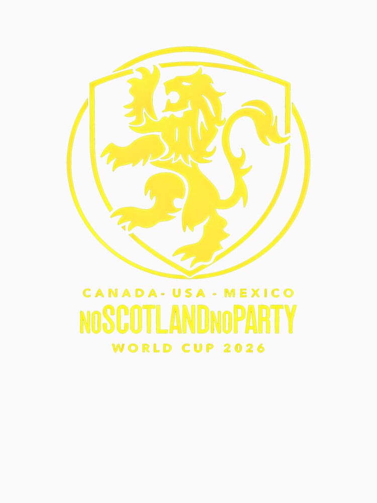 Scotland World Cup 2026 No Scotland No Party _83987455 by gidget-gadget Unisex