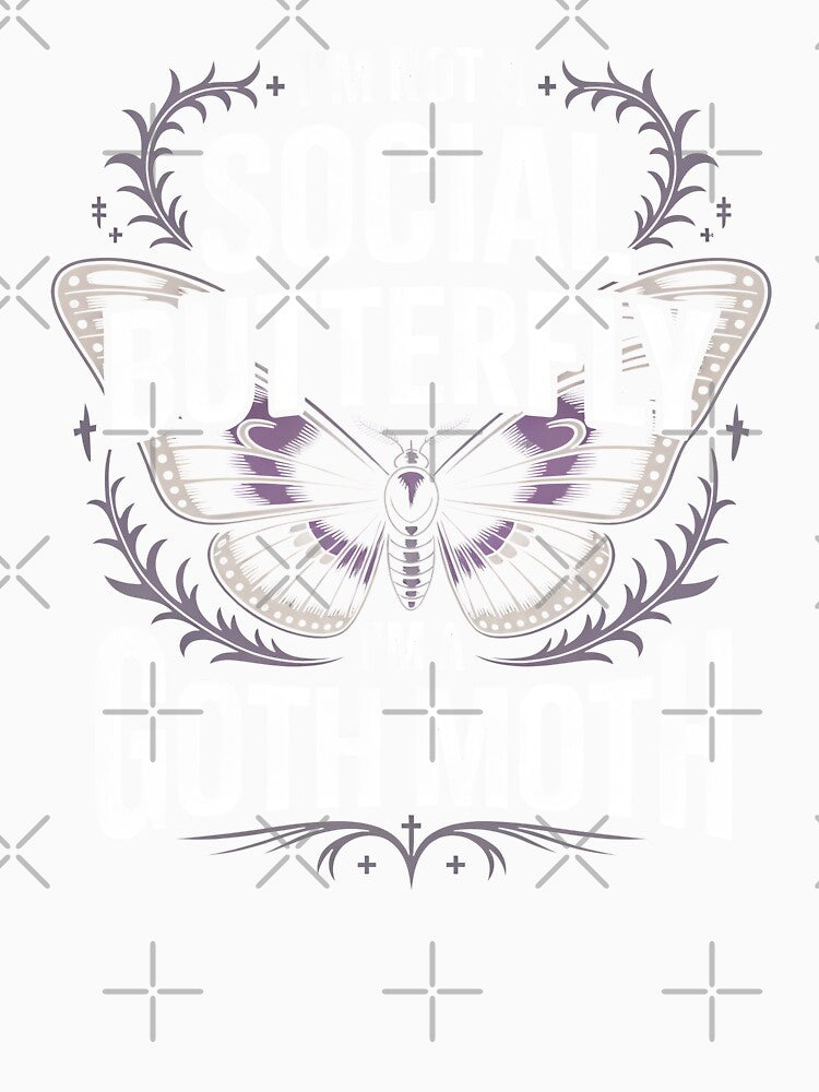I'm Not a Social Butterfly Im a Goth Moth Funny Introvert Gift by Say It With Ink Unisex