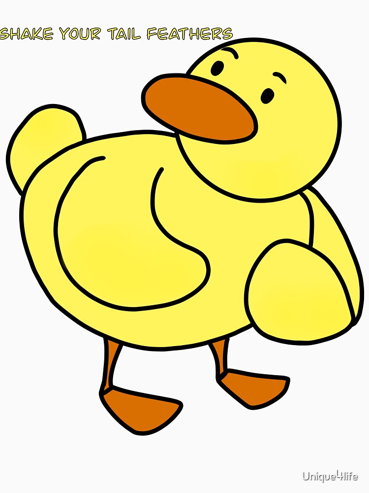 Shake Your Tail Feathers Duck by Unique4life