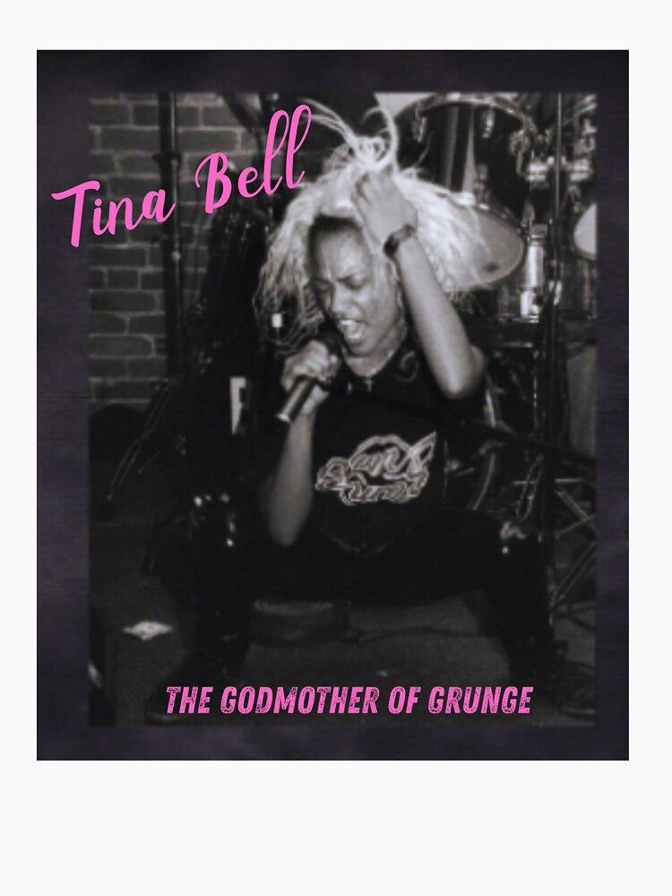 Tina Bell Godmother of Grunge| Seattle Grunge Music Pioneer Tribute by Solid Sarcasm Unisex