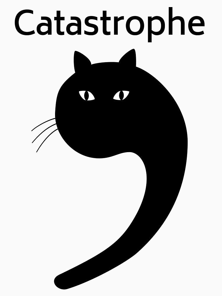 Cat as apostrophe funny typography catastrophe by peter2art Unisex