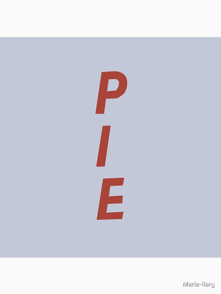 PIE by Maria-Ilary Unisex