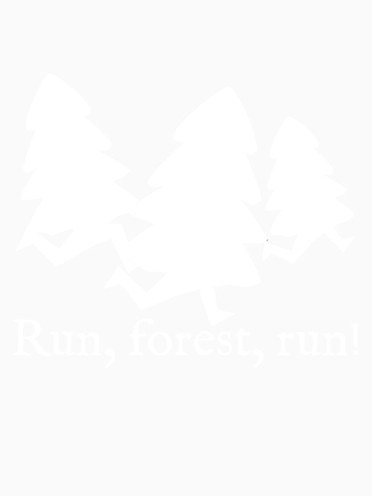 Run, Forest, Run! by Good-Looking Corpse Unisex