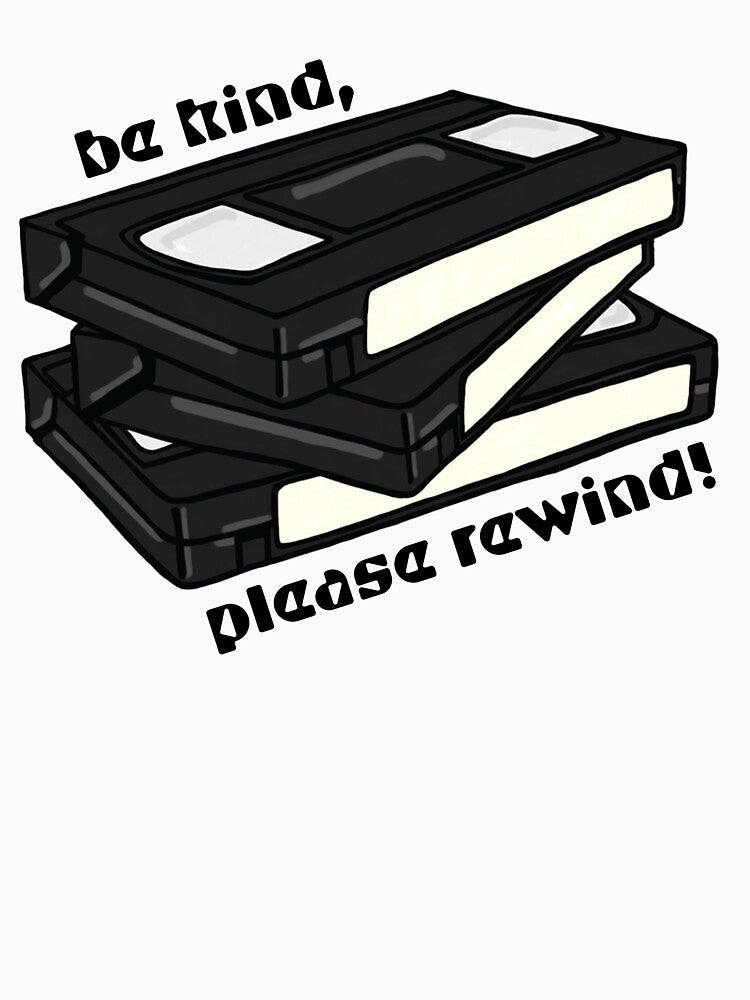 Be Kind, Please Rewind! by EAMcNamara