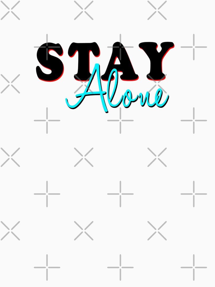 Stay alone by Galaxy8999 Unisex