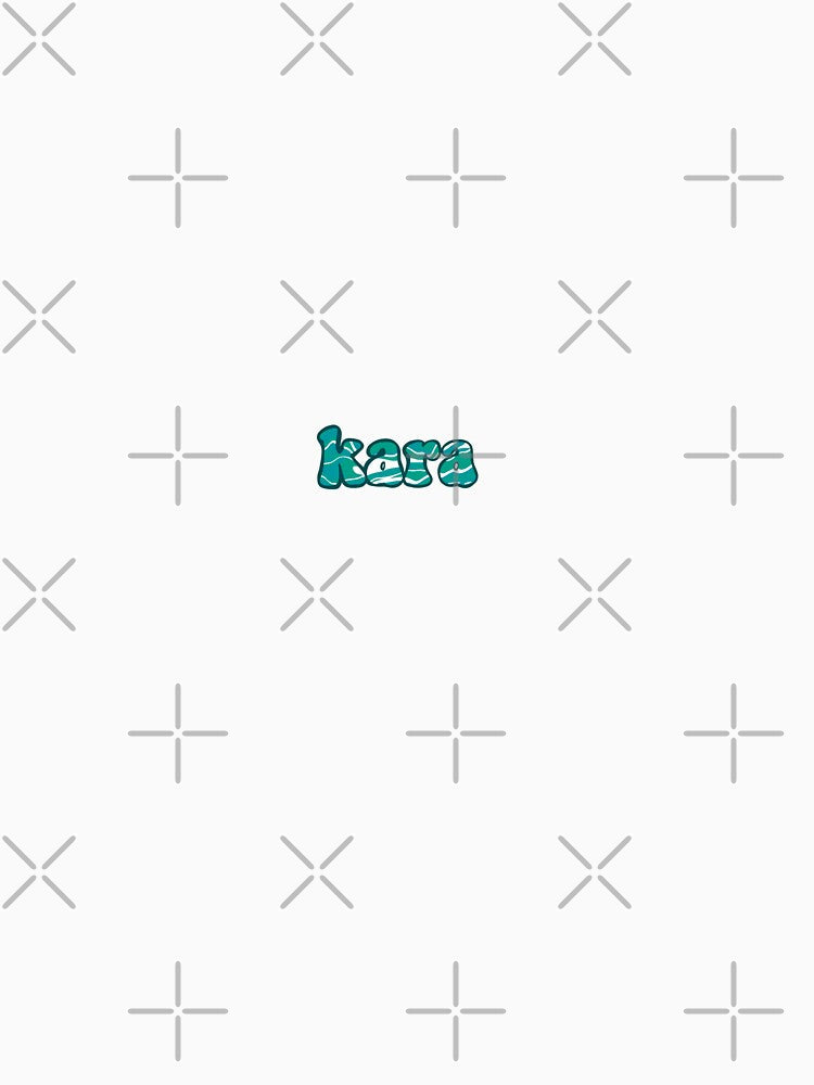 custom name design (kara) by createdbymia Unisex