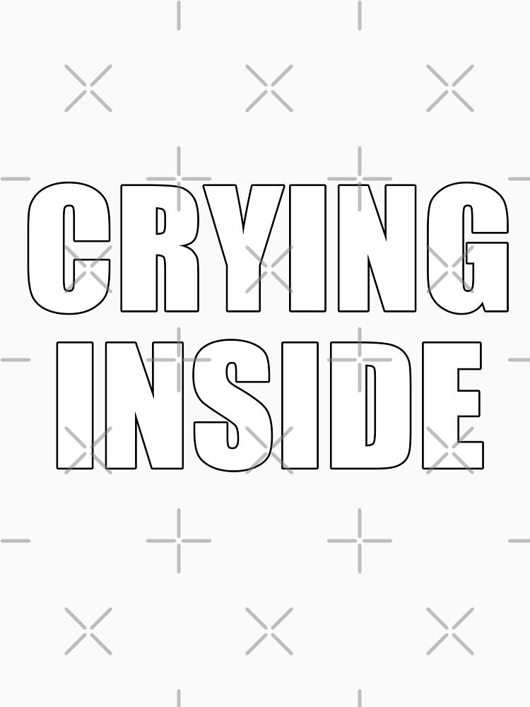 Crying Inside Minimalist Outline Typography by deluxus Unisex