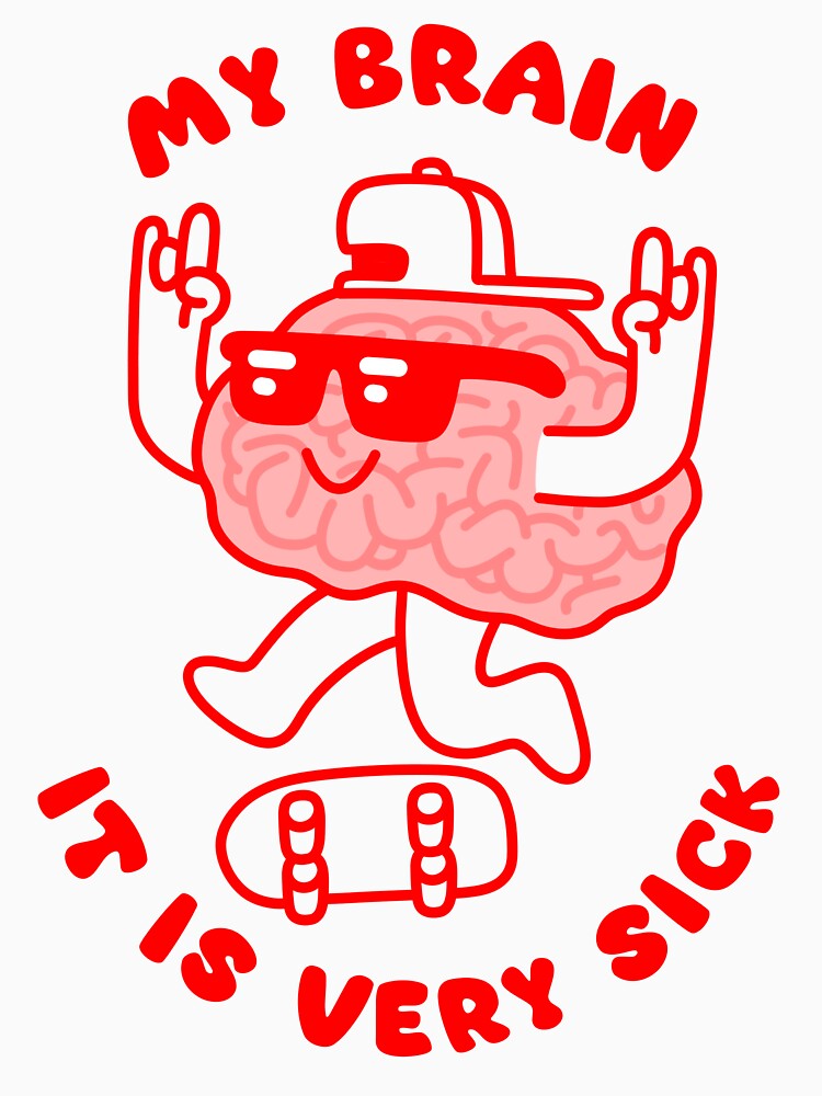Sick Brain by DocHackenbush Unisex