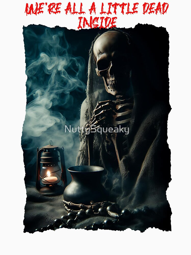 We're All A Little Dead Inside by NuttySqueaky Unisex