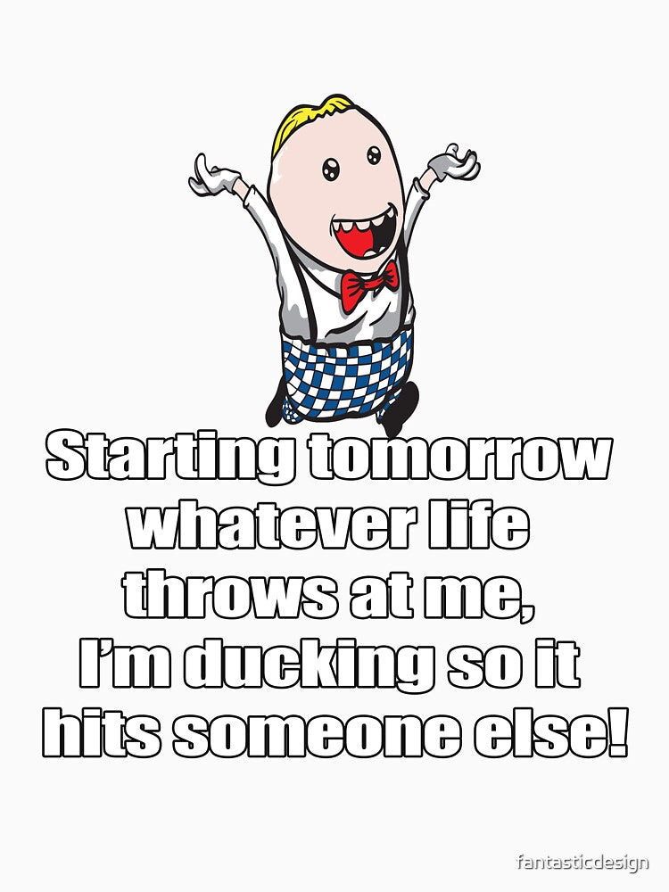 Funny Sarcastic Starting Tomorrow Whatever Life Throws At Me by fantasticdesign Unisex