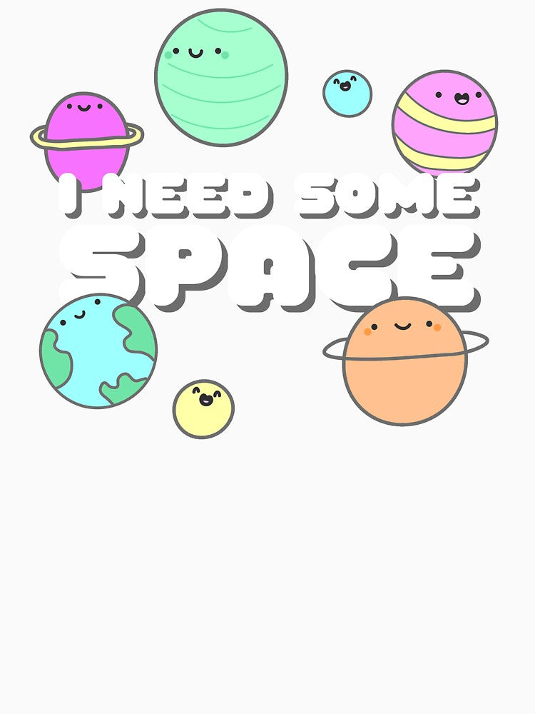 Kawaii: I Need Some Space by AutonomousN Unisex