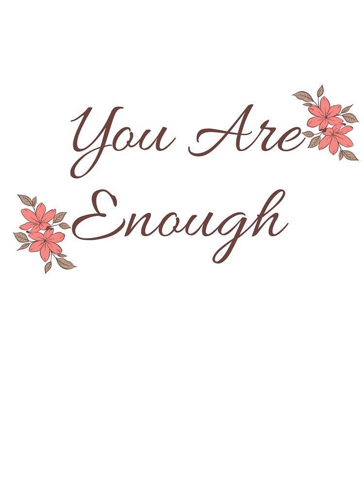 You are enough by Nommiko