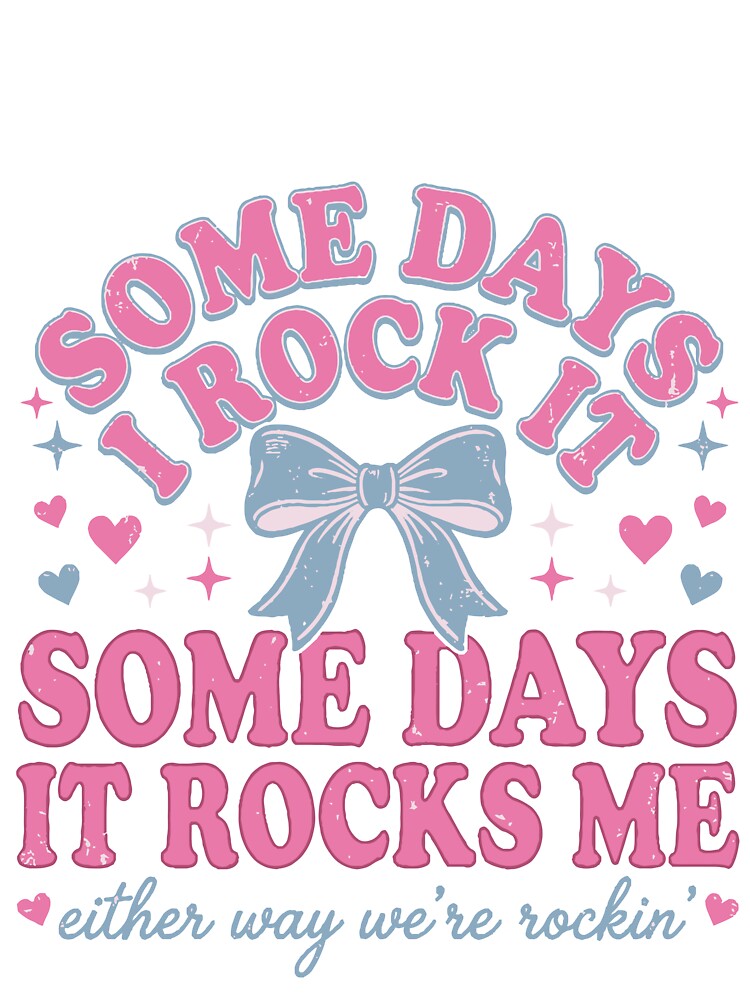 Somdays We Rockin' Funny Boys Girls Humor Quote by AnimaThread