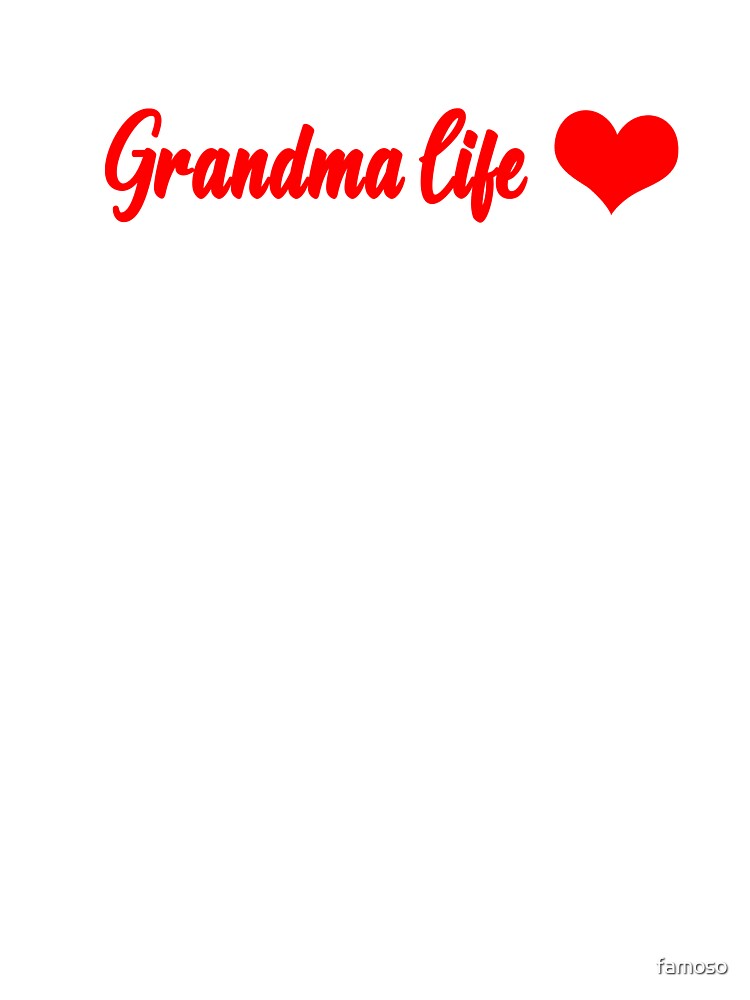 Grandma Life love heart by famoso
