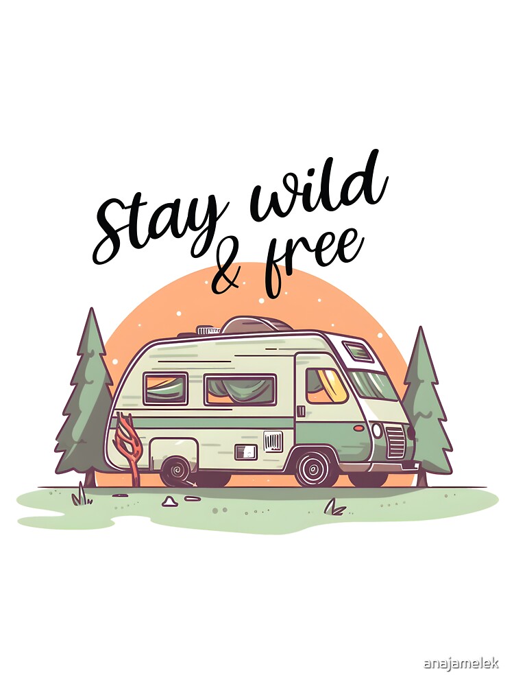 Stay Wild & Free Funny Gifts by anajamelek