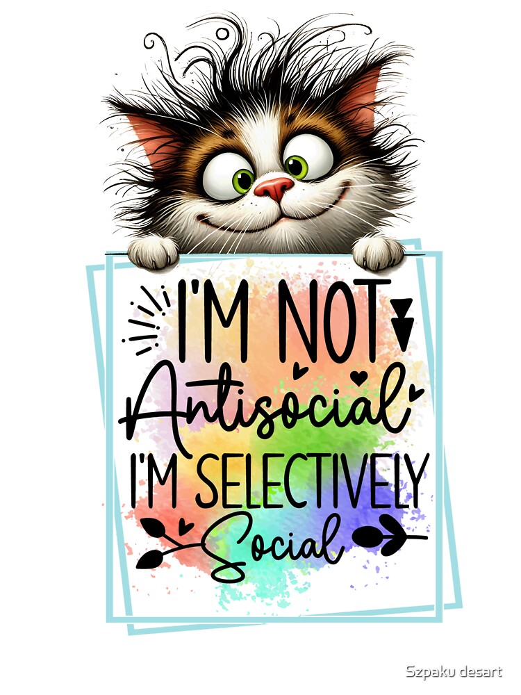 Selective Social Cat – Funny Introvert Mood by Szpaku desart Unisex
