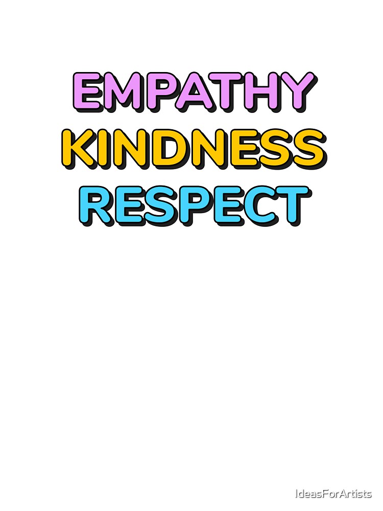 EMPATHY KINDNESS RESPECT pink yellow blue by Inspirationmotivation