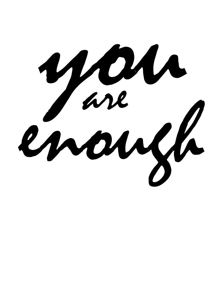 You Are Enough by bastecklein