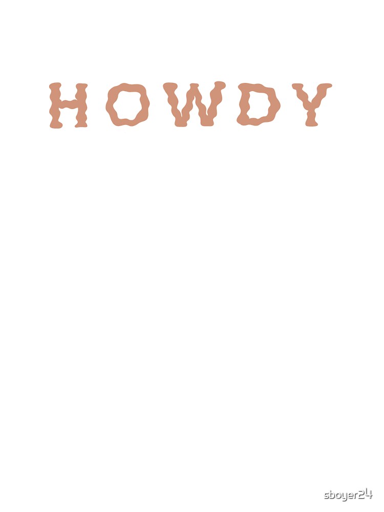Howdy by sboyer24